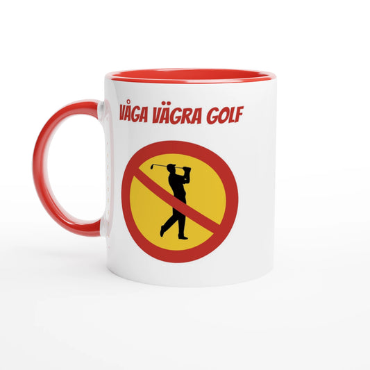 Vit mugg med rött handtag och röd insida med texten Våga vägra golf och en förbudsskylt med golfspelare