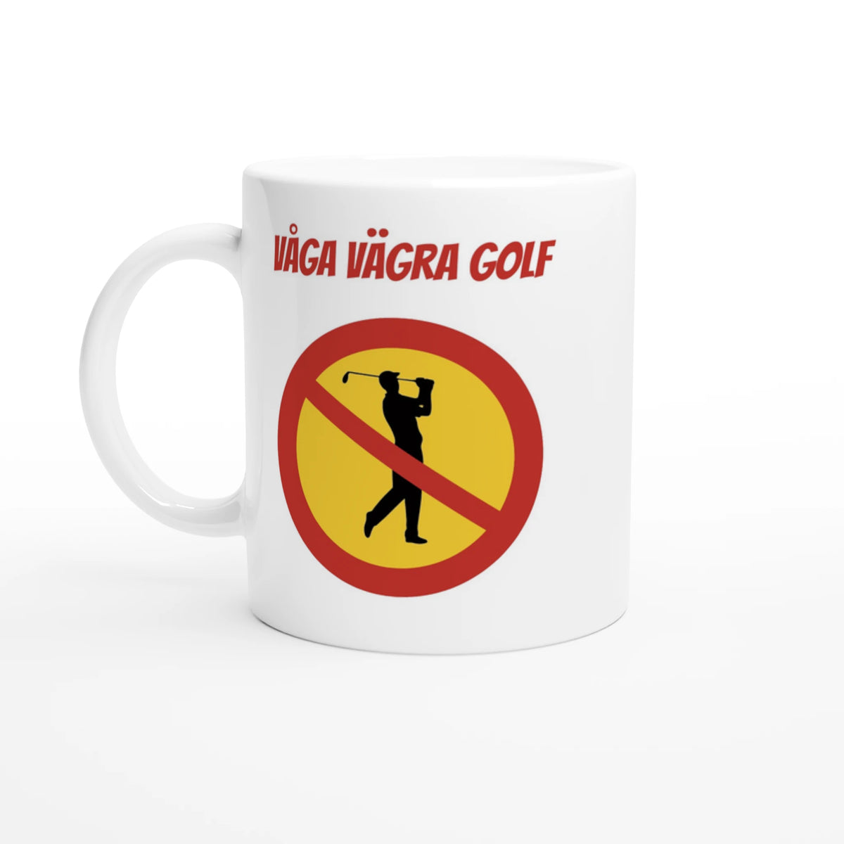 Helvit mugg med texten Våga vägra golf och en förbudsskylt med golfspelare